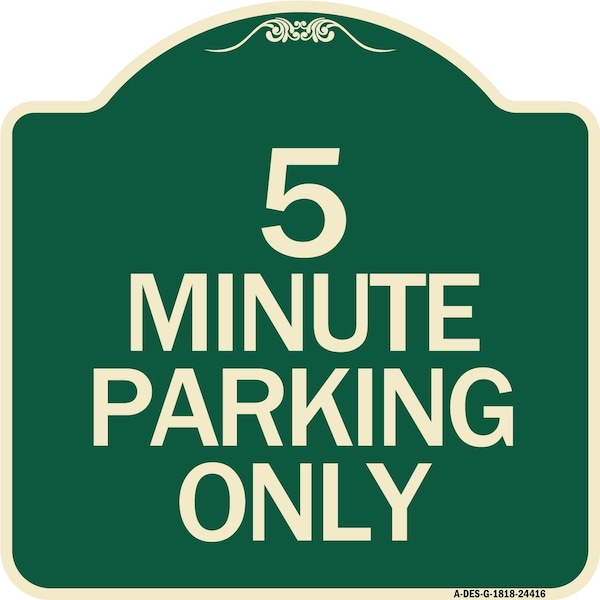 5 Minute Parking Only Heavy-Gauge Aluminum Architectural Sign, 18" x 18", G-1818-24416